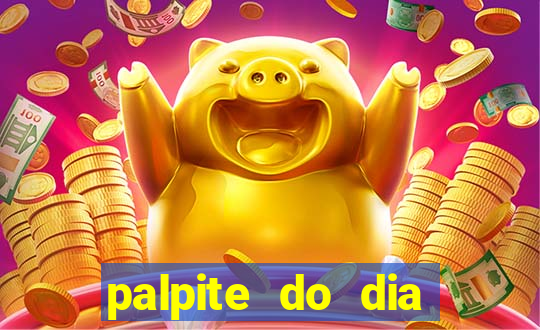 palpite do dia para hoje